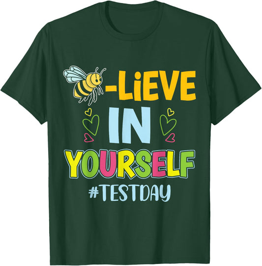 Bee-Lieve in Yourself Motivational Test Day Teacher T-Shirt - T-Shirt | Forest