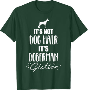 It's not dog hair, it's Doberman T-Shirt - T-Shirt | Forest