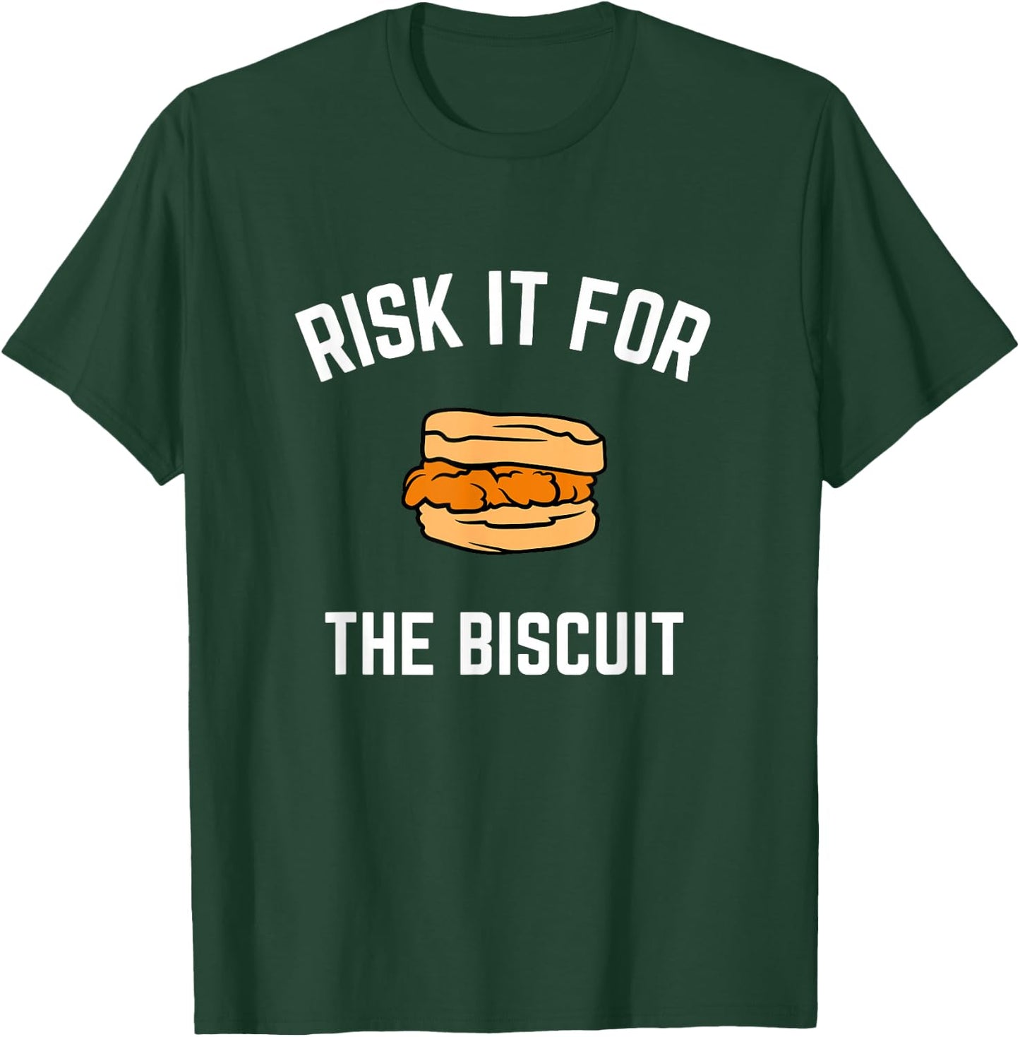 Risk It For The Biscuit - Funny Chicken Biscuit Shirt T-Shirt - T-Shirt | Forest
