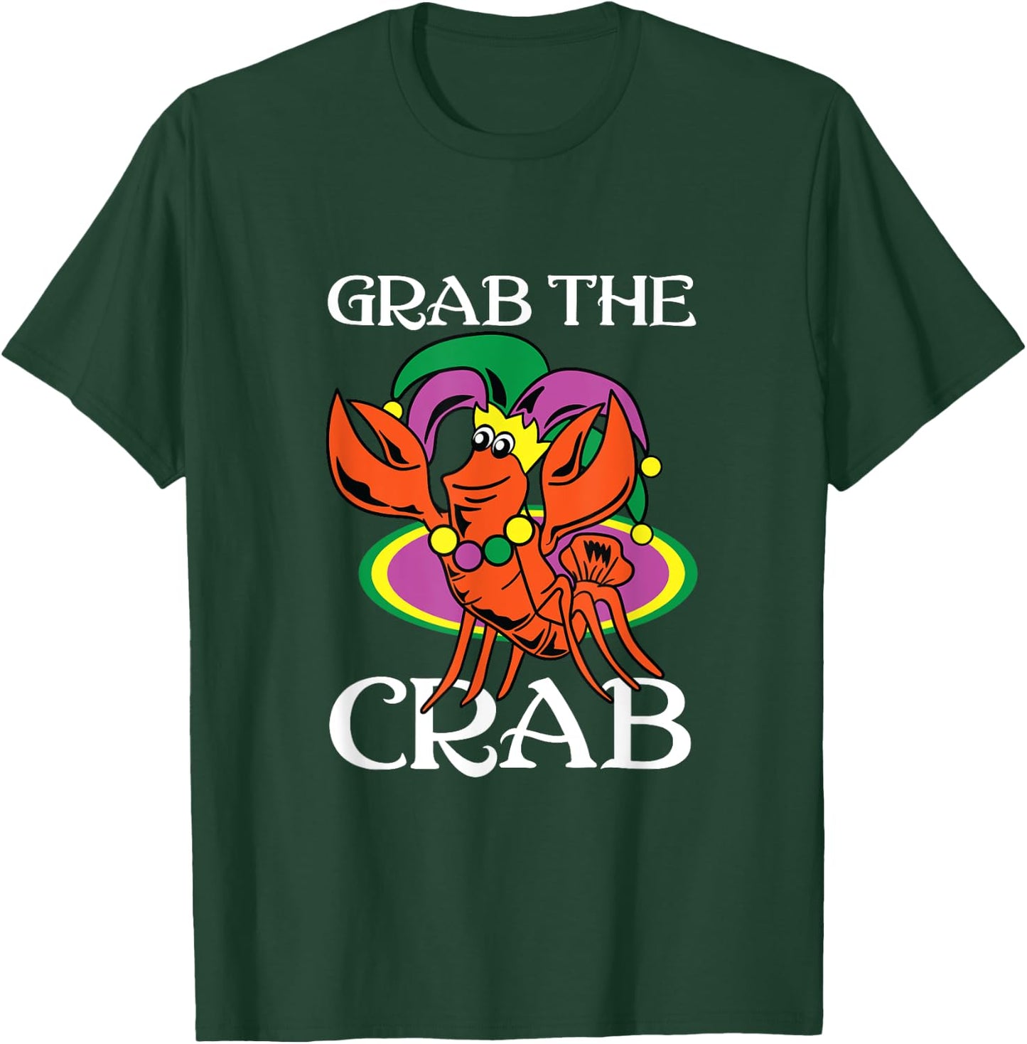Grab The Crab Crawfish Lets Get Cray Mardi Gras Fat Tuesday T-Shirt - T-Shirt | Forest