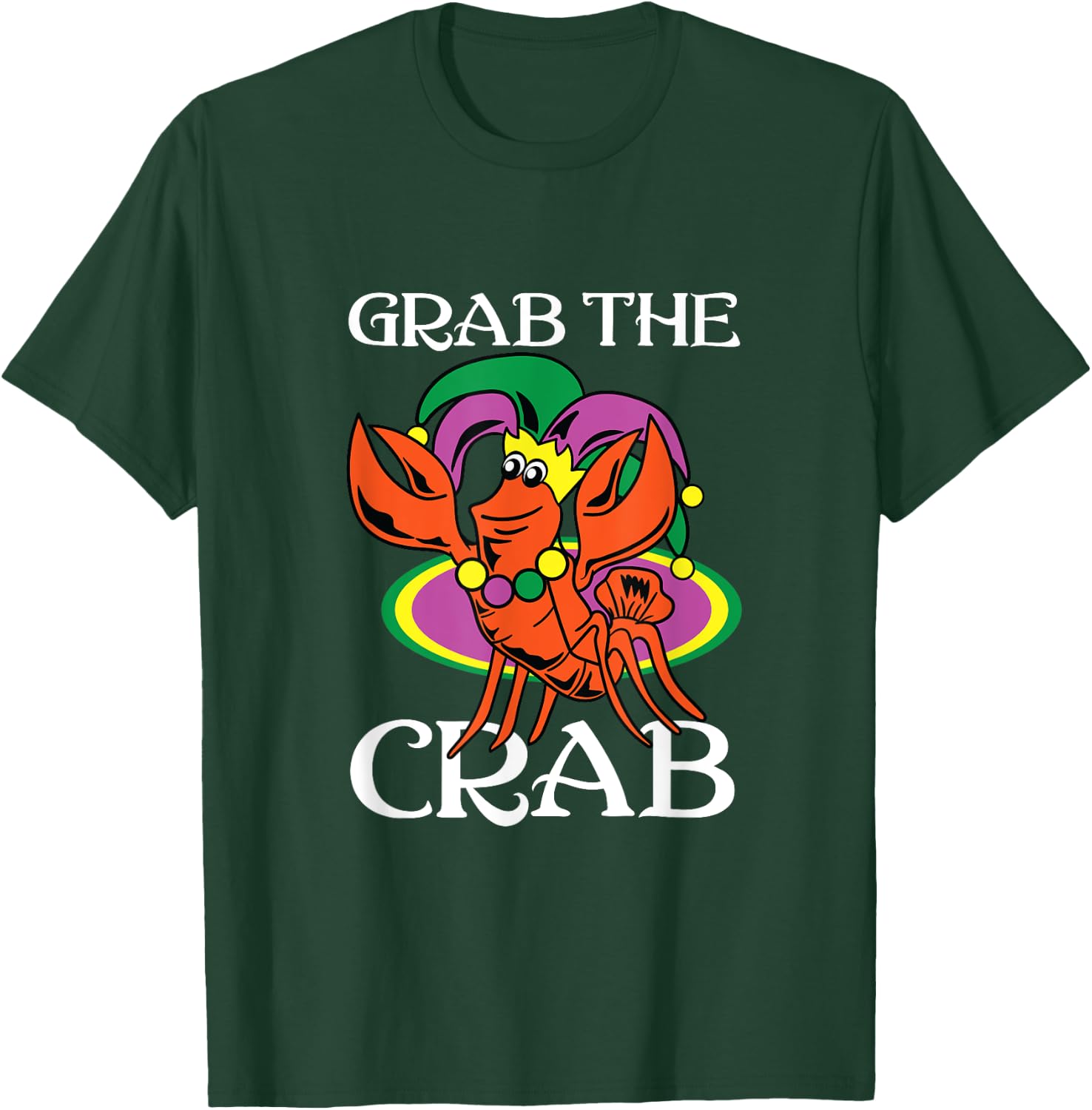 Grab The Crab Crawfish Lets Get Cray Mardi Gras Fat Tuesday T-Shirt - T-Shirt | Forest