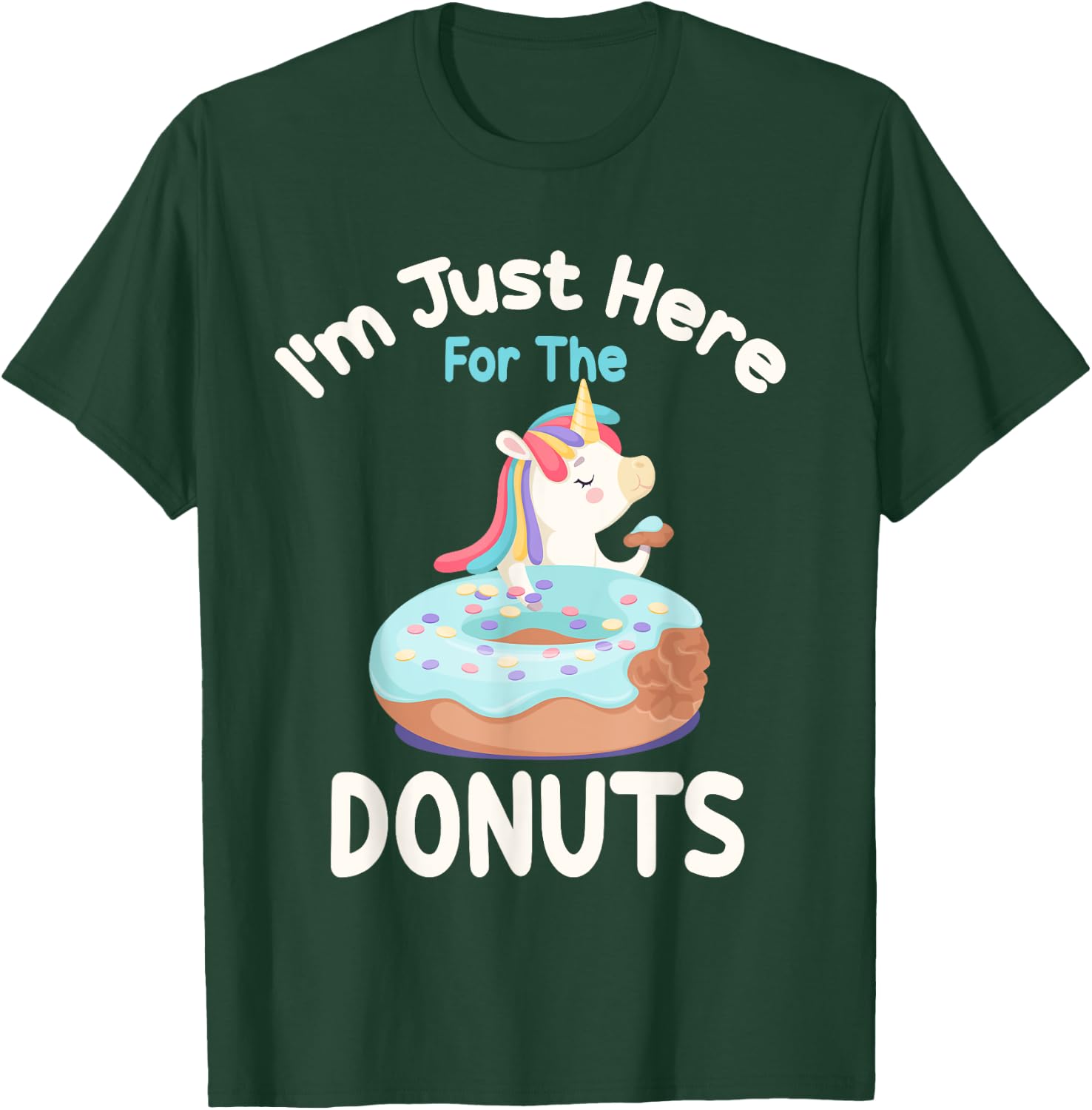 I'm Just Here For The Donuts Funny Unicorn Donuts Lover T-Shirt - T-Shirt | Forest