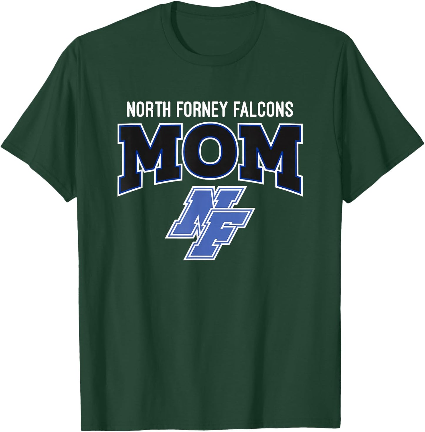 North Forney Falcons Logo Mom HS T-Shirt - T-Shirt | Forest