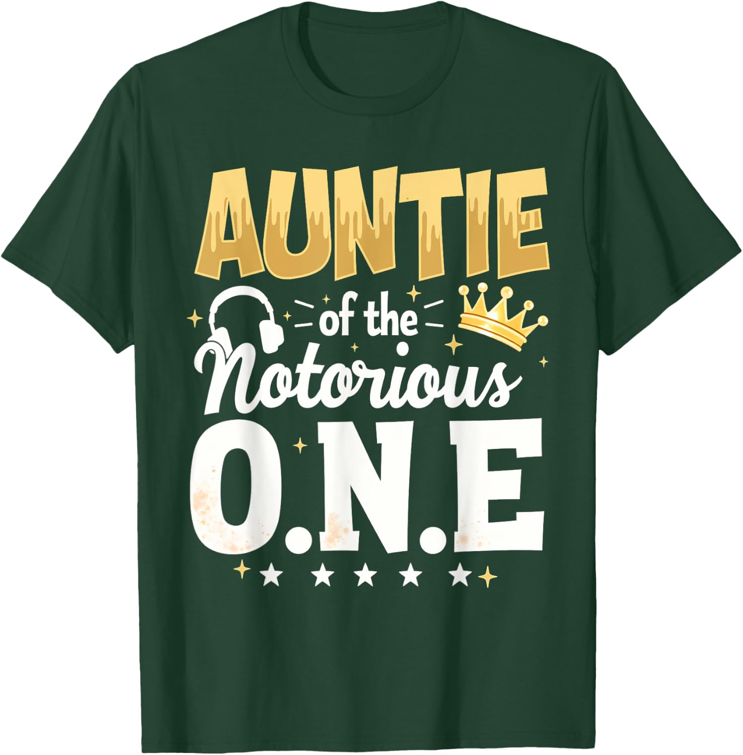 Crown 1st Birthday Aunt Auntie Of Notorious One T-Shirt - T-Shirt | Forest