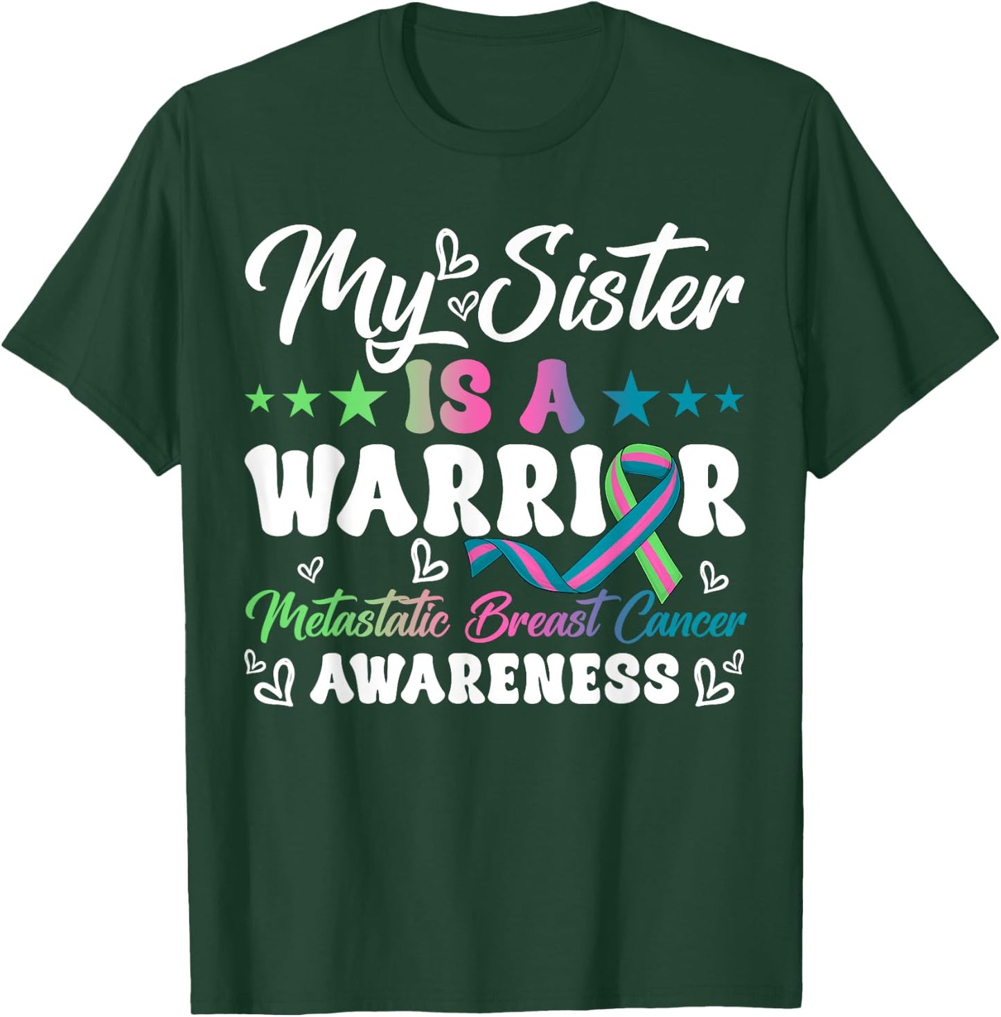 My Sister Is A Warrior Metastatic Breast Cancer Awareness T-Shirt - T-Shirt | Forest