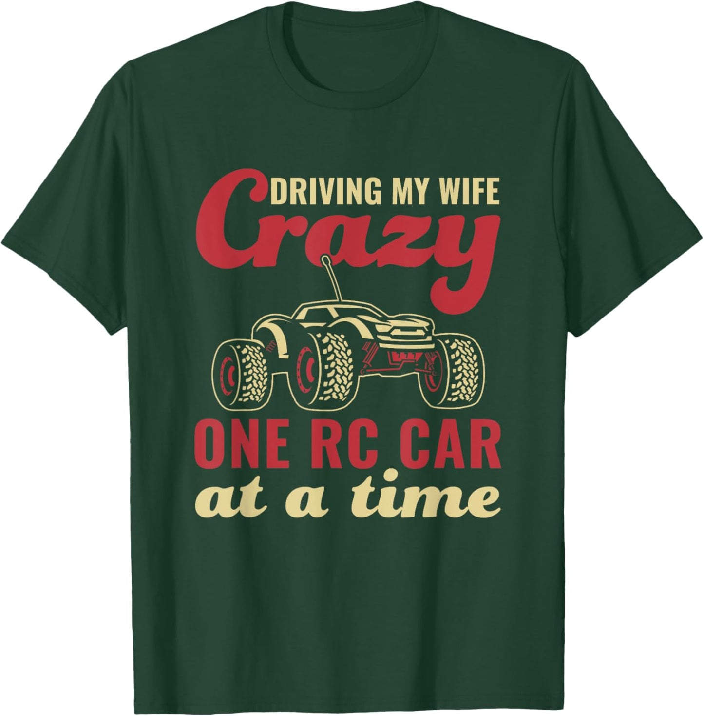 Driving my Wife Crazy Funny RC Car Racing T-Shirt - T-Shirt | Forest