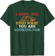I Hope You Find What You are Looking for T-Shirt - T-Shirt | Forest