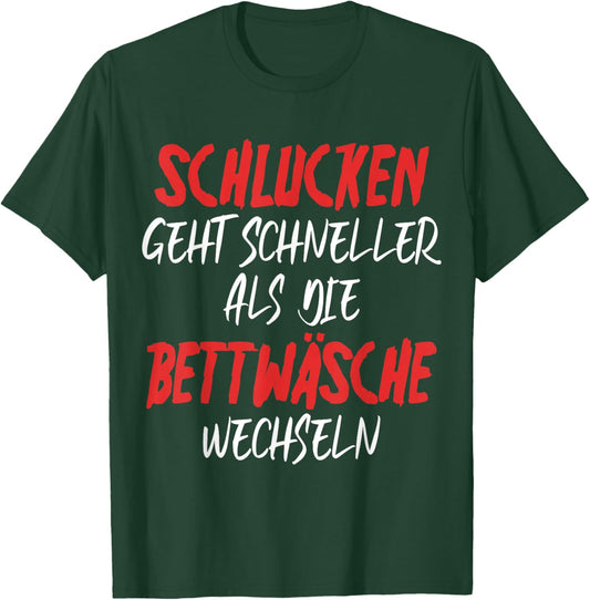 with German Text "SchLUCKEN GEHT SCHNELLER - Funny Sex Saying", black T-Shirt - T-Shirt | Forest