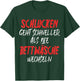 with German Text "SchLUCKEN GEHT SCHNELLER - Funny Sex Saying", black T-Shirt - T-Shirt | Forest