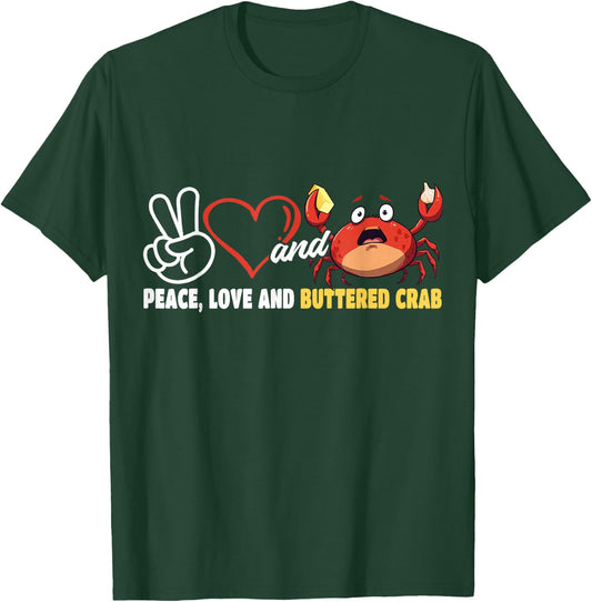 Peace Love and Buttered Crab Seafood Crab Eating T-Shirt - T-Shirt | Forest