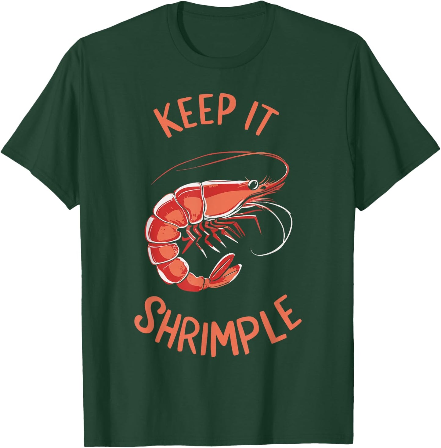 Keep It Shrimple T-Shirt - T-Shirt | Forest