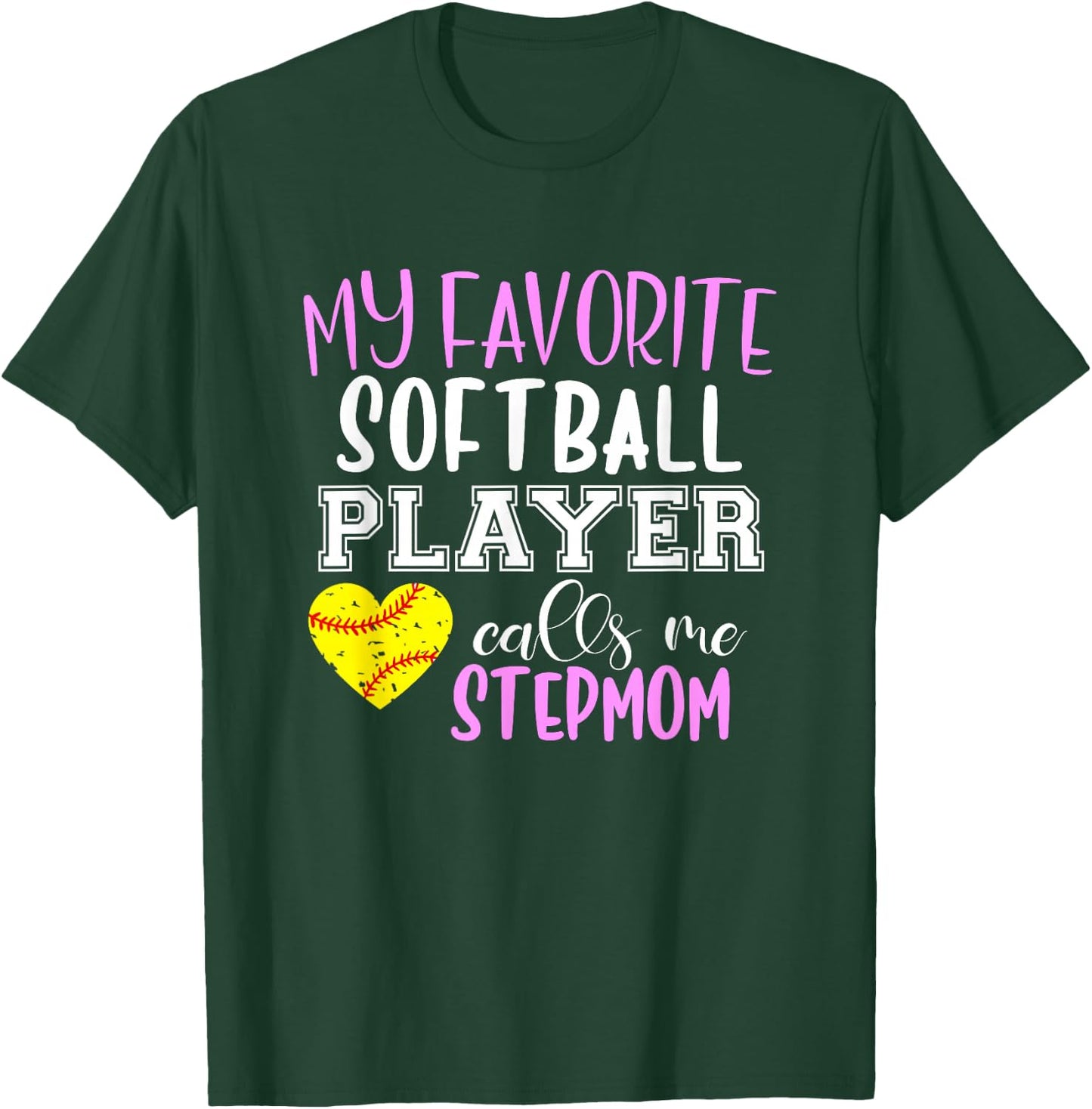 My Favorite Softball Player Call Me StepMom Step-Mom T-Shirt - T-Shirt | Forest