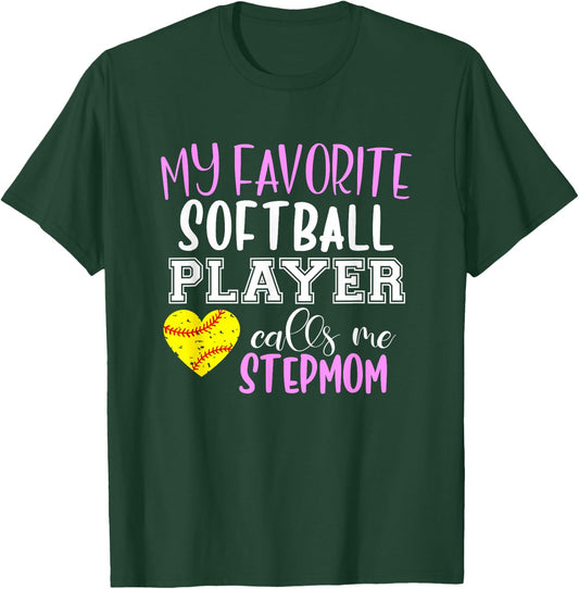 My Favorite Softball Player Call Me StepMom Step-Mom T-Shirt - T-Shirt | Forest
