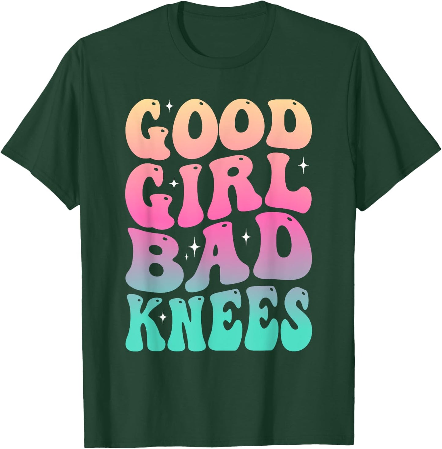 Groovy Good Girl Bad Knees Funny humor Girls Women Quote T-Shirt - T-Shirt | Forest