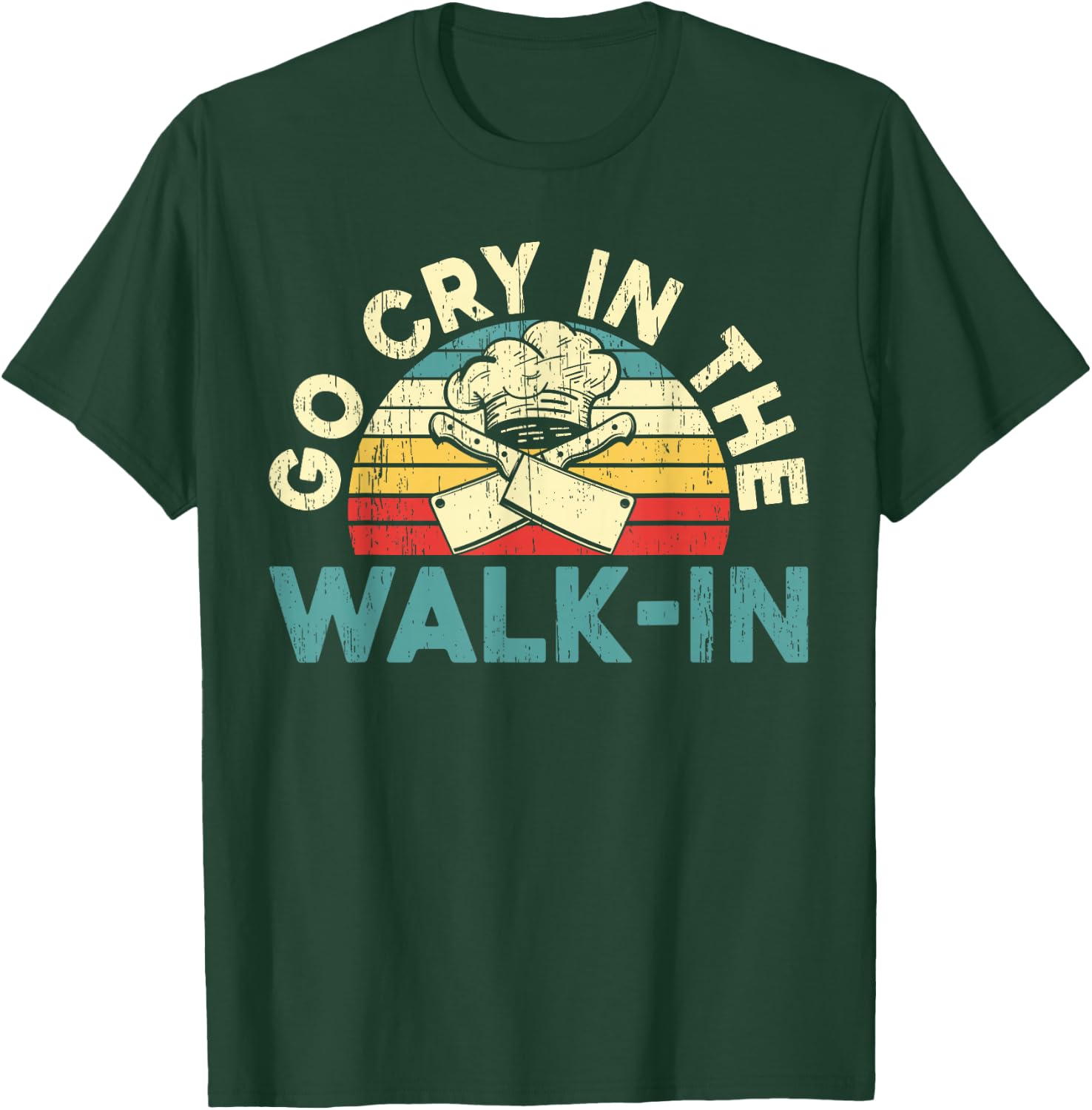 Go Cry In The Walk-In T-Shirt - T-Shirt | Forest