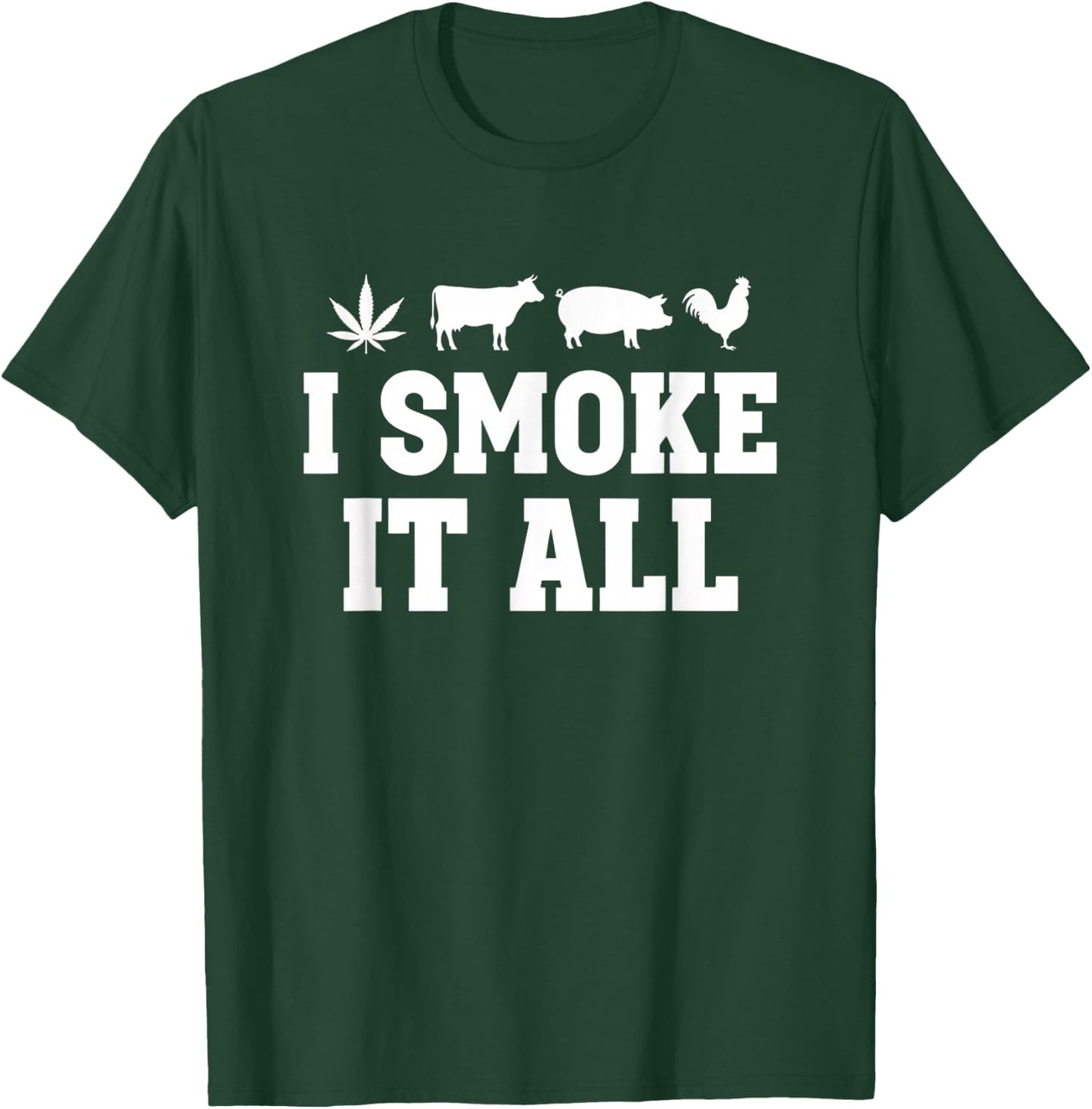I Smoke IT All Funny Smoking Humor Cow Pig Rooster T-Shirt - T-Shirt | Forest