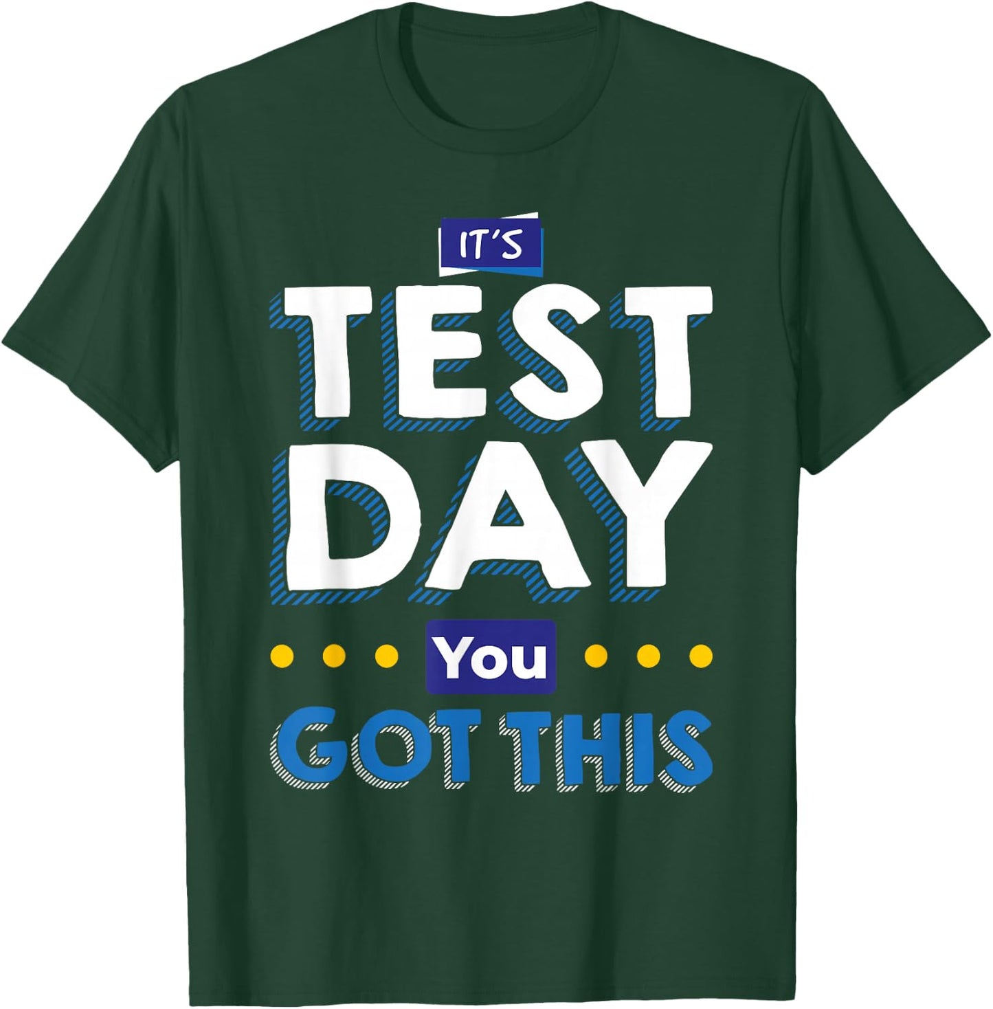 Teacher tests It's test day, you've got that T-Shirt - T-Shirt | Forest