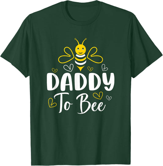 Daddy to Bee Pregnancy Announcement Baby Shower Daddy T-Shirt - T-Shirt | Forest
