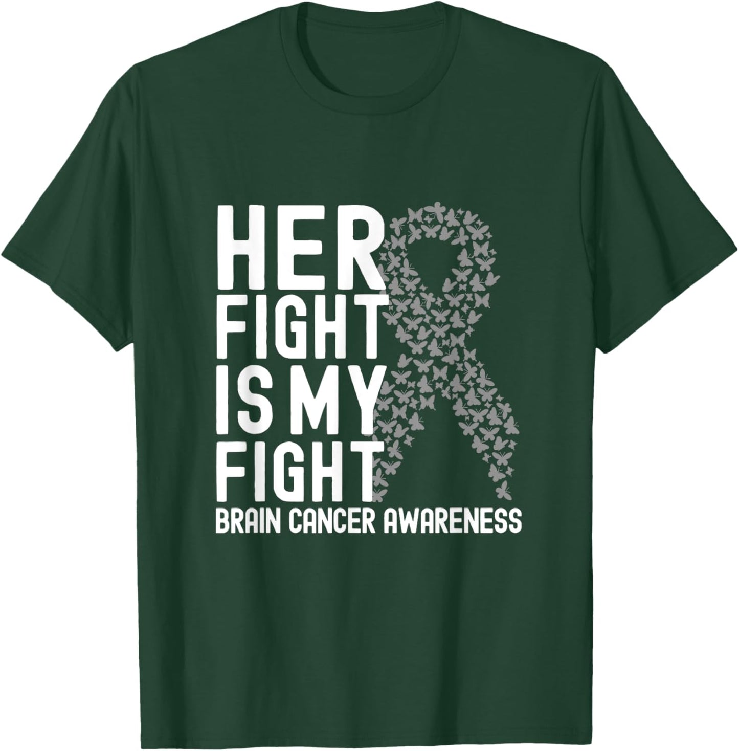 Her Fight is My Fight Gray Ribbon Brain Cancer Awareness T-Shirt - T-Shirt | Forest
