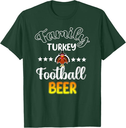 Family Football Beer Turkey Funny Thanksgiving T-Shirt - T-Shirt | Forest