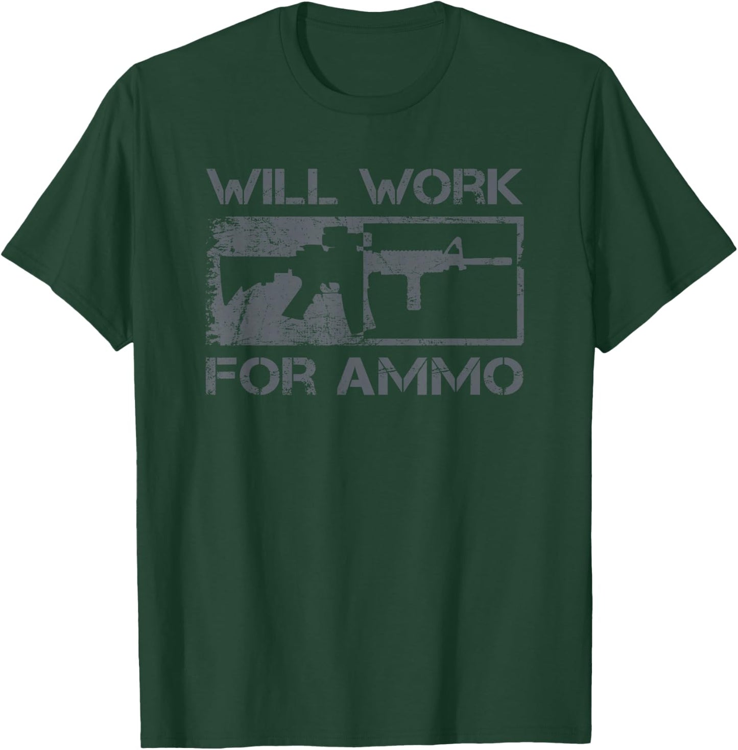 Will Work For Ammo / Sarcastic AR15 Rifle Owner Funny Gun T-Shirt - T-Shirt | Forest
