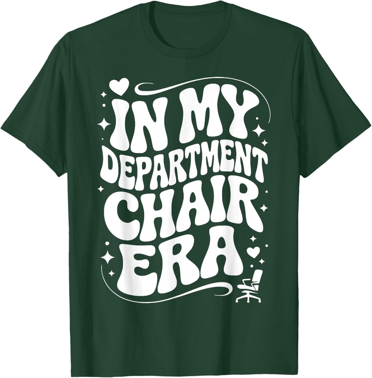 in My Department Chair Era, Funny Dept Head Chair T-Shirt - T-Shirt | Forest