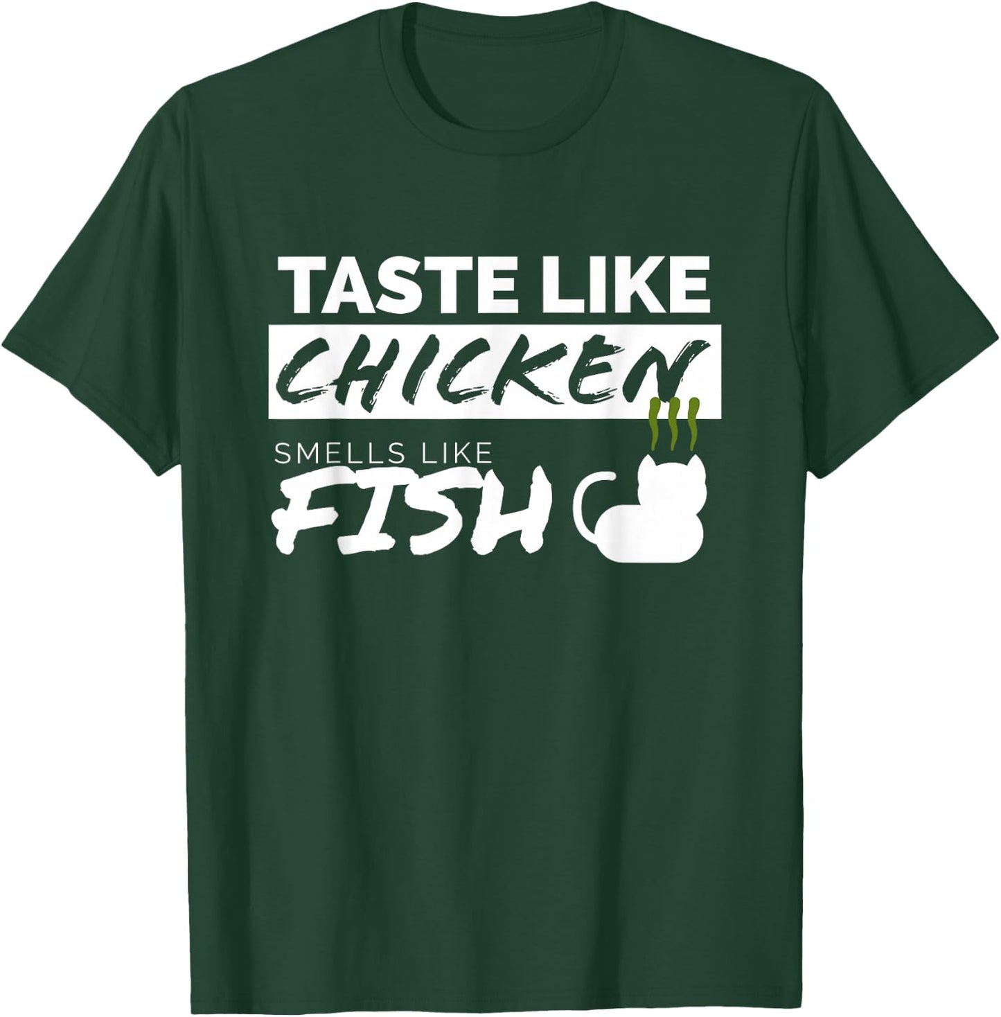 Taste Like Chicken Smells Like Fish - Funny Adult Humor T-Shirt - T-Shirt | Forest