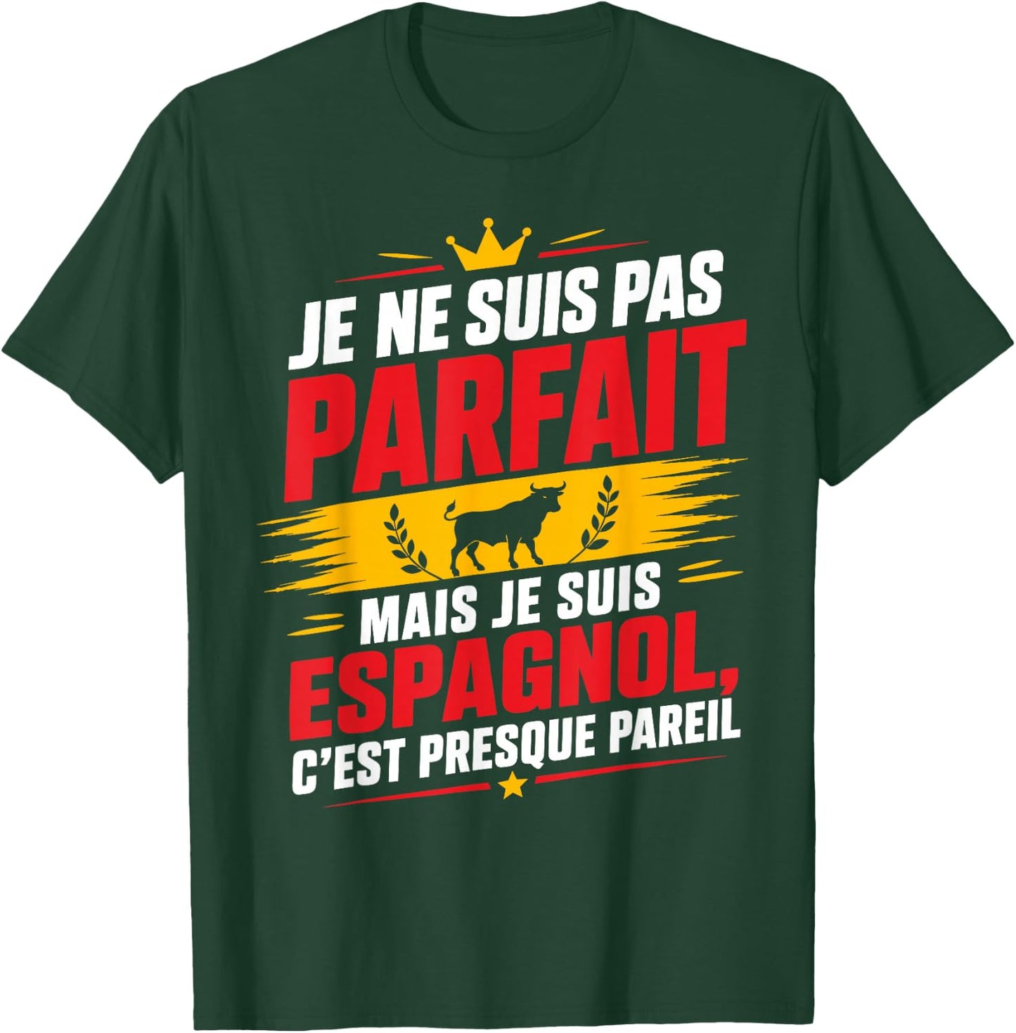 Citation Espagne Je suis Pas Parfait mais Je suis Espagnol T-Shirt - T-Shirt | Forest