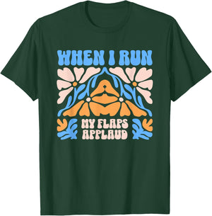 When I Run My Flaps Applaud Embarrassing Dirty Adult Humor T-Shirt - T-Shirt | Forest