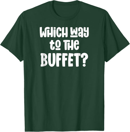Which Way to The Buffet Tourist Tacky Vacation
