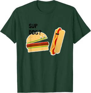 Burger and Hot Dog Funny Sup Dog? T-Shirt - T-Shirt | Forest