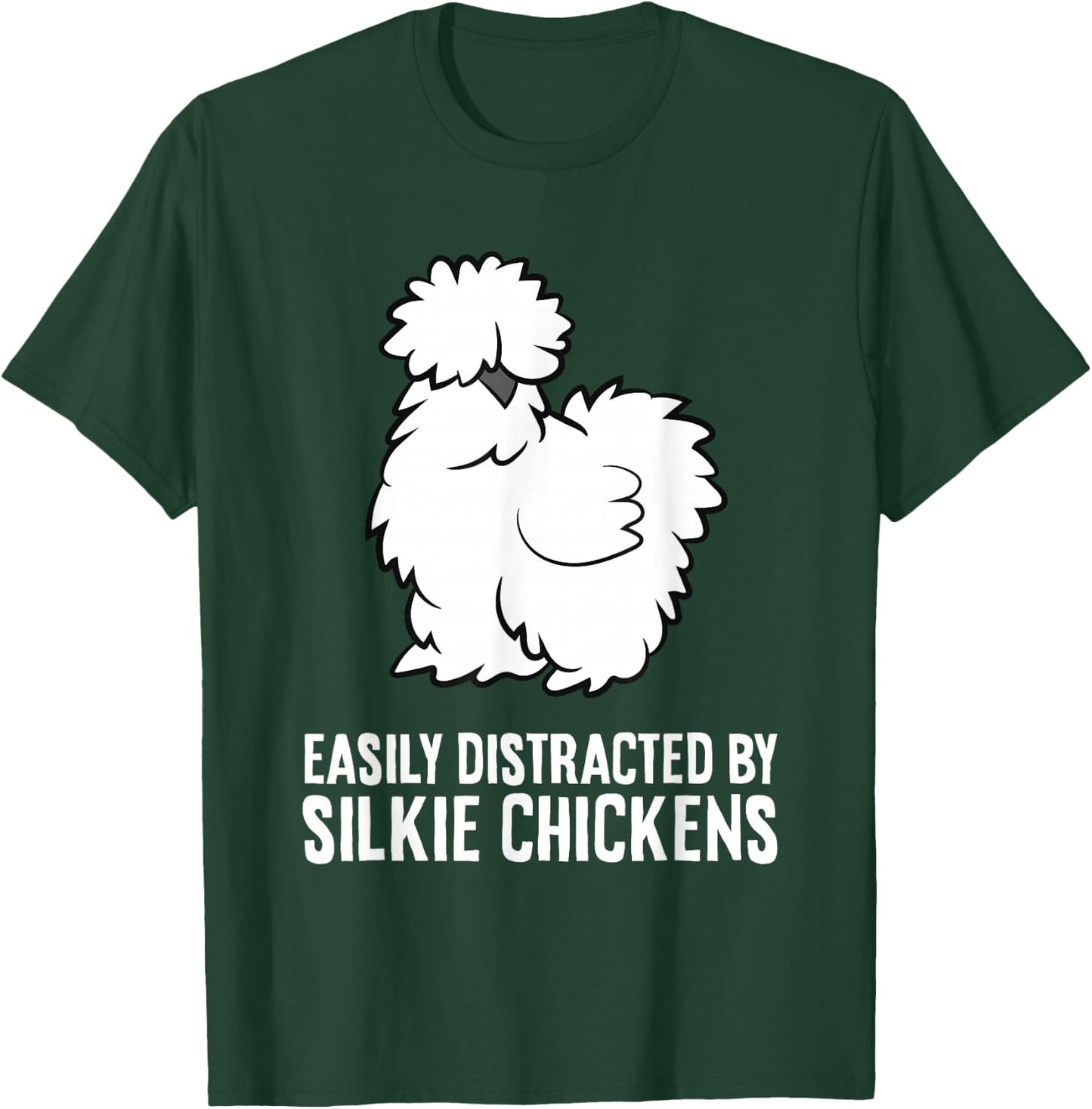 Easily Distracted By Silkie Chickens Funny Silkie Chicken T-Shirt - T-Shirt | Forest