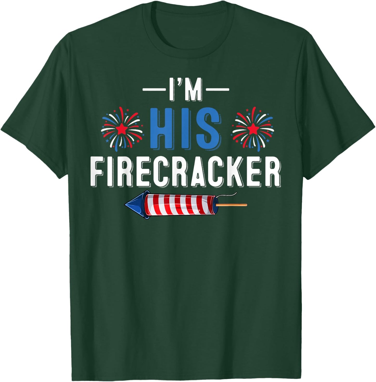 I'm His Firecracker 4th of July USA Patriotic Couples T-Shirt - T-Shirt | Forest