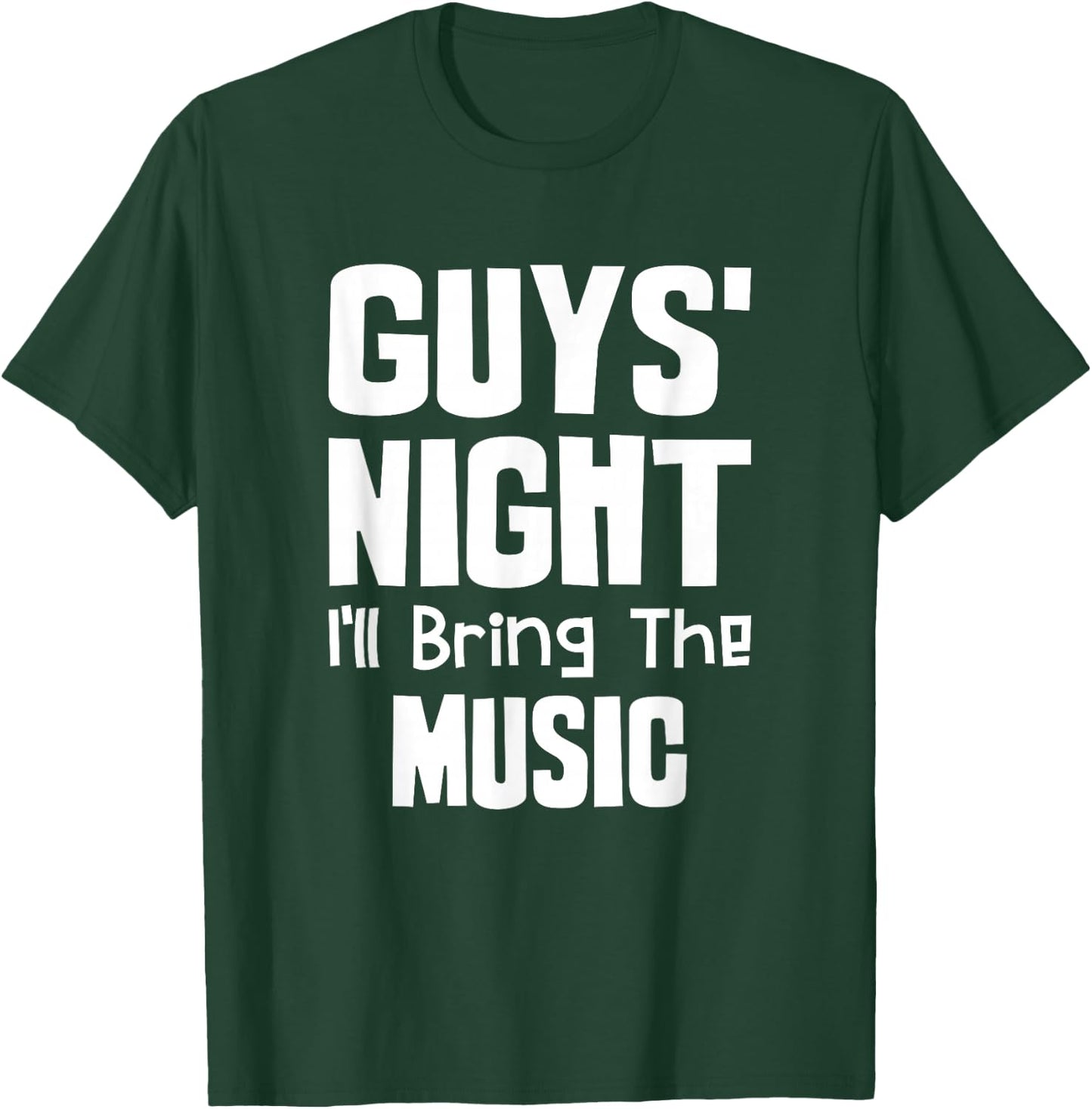 Guys Night Out - I'll Bring The Music T-Shirt - T-Shirt | Forest