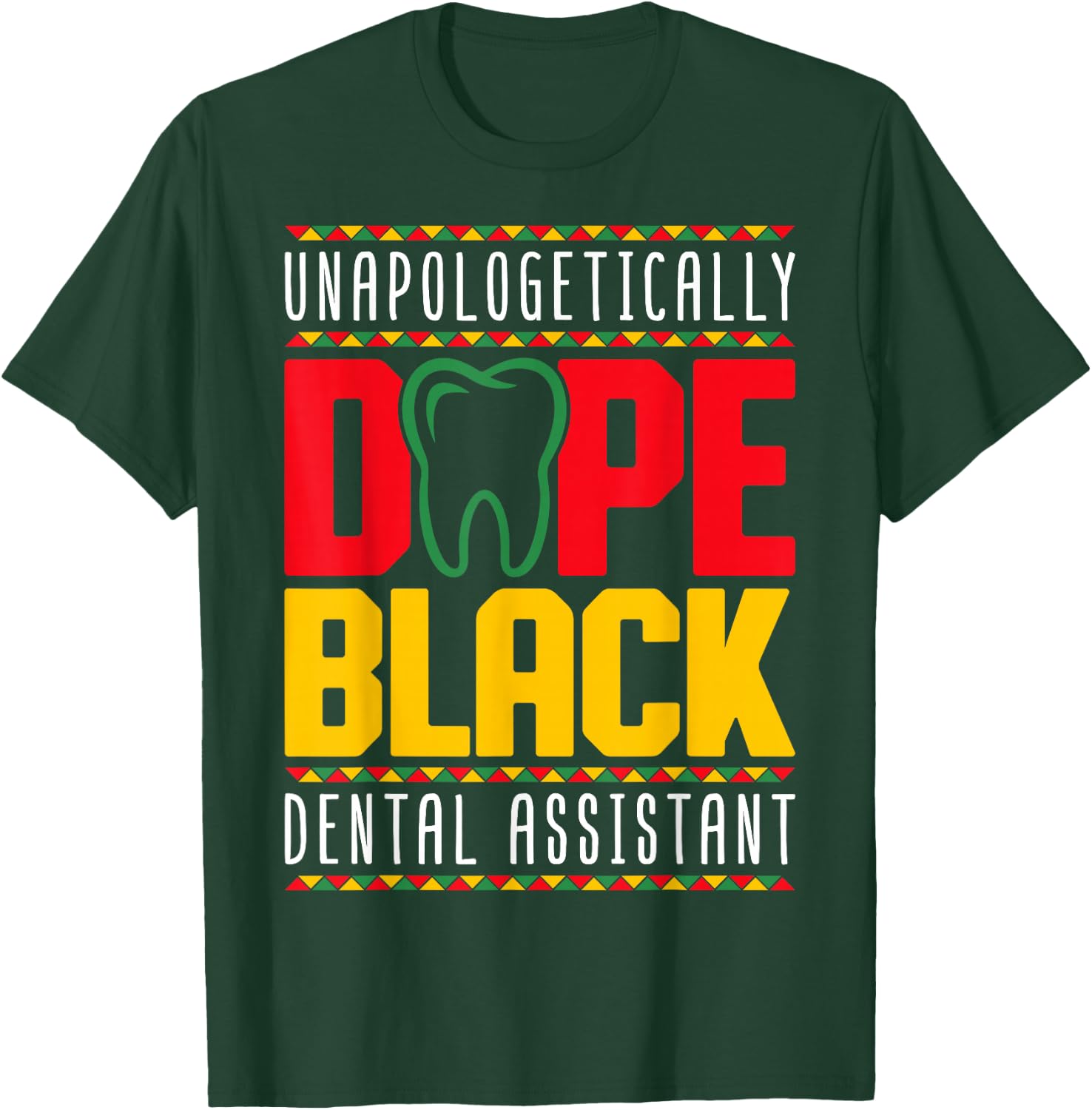 Dope Black Dental Assistant - Juneteenth Black History Month T-Shirt - T-Shirt | Forest