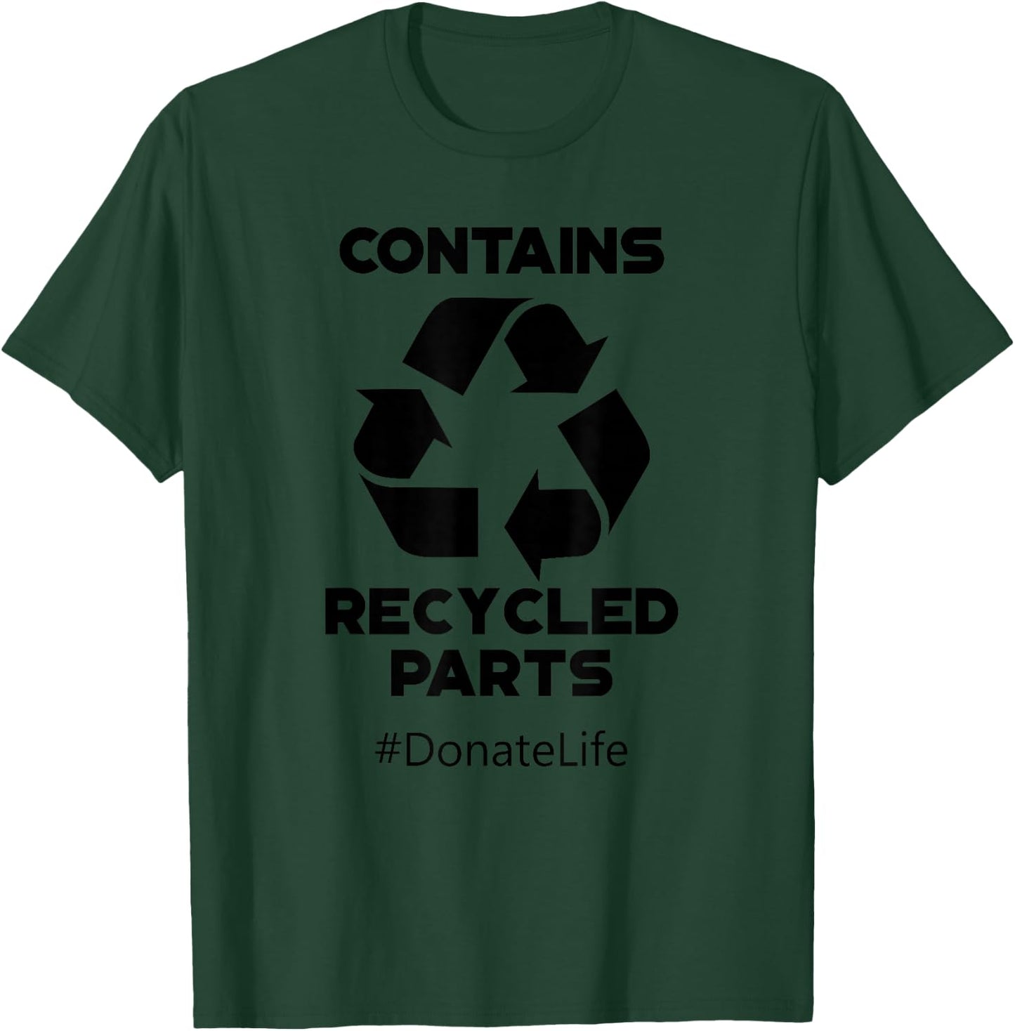 Contains Recycled Parts Transplant Recipient T-Shirt - T-Shirt | Forest