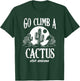 Funny Go Climb A Cactus Visit Arizona America Gardening T-Shirt - T-Shirt | Forest