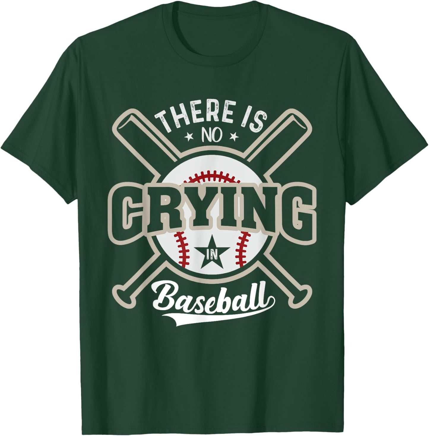 There Is No Crying In Baseball T-Shirt - T-Shirt | Forest