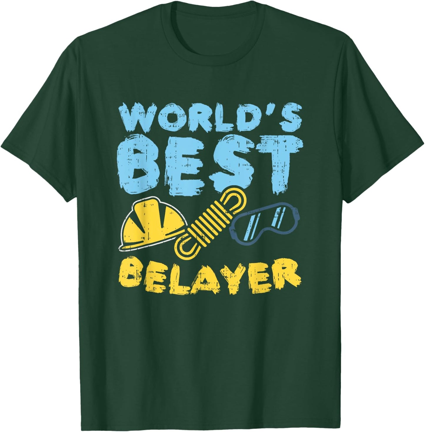 World's Best Belayer knows how to belay, Rockclimber T-Shirt - T-Shirt | Forest
