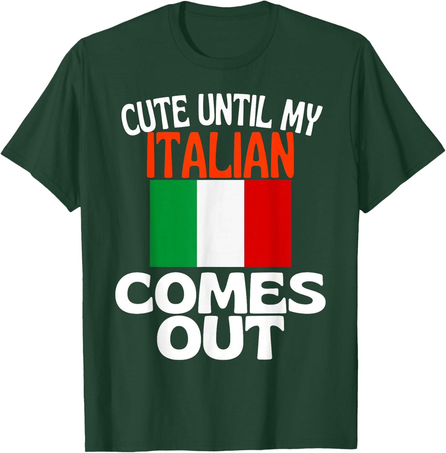 Cute Until My Italian Comes Out Funny Italy T-Shirt - T-Shirt | Forest