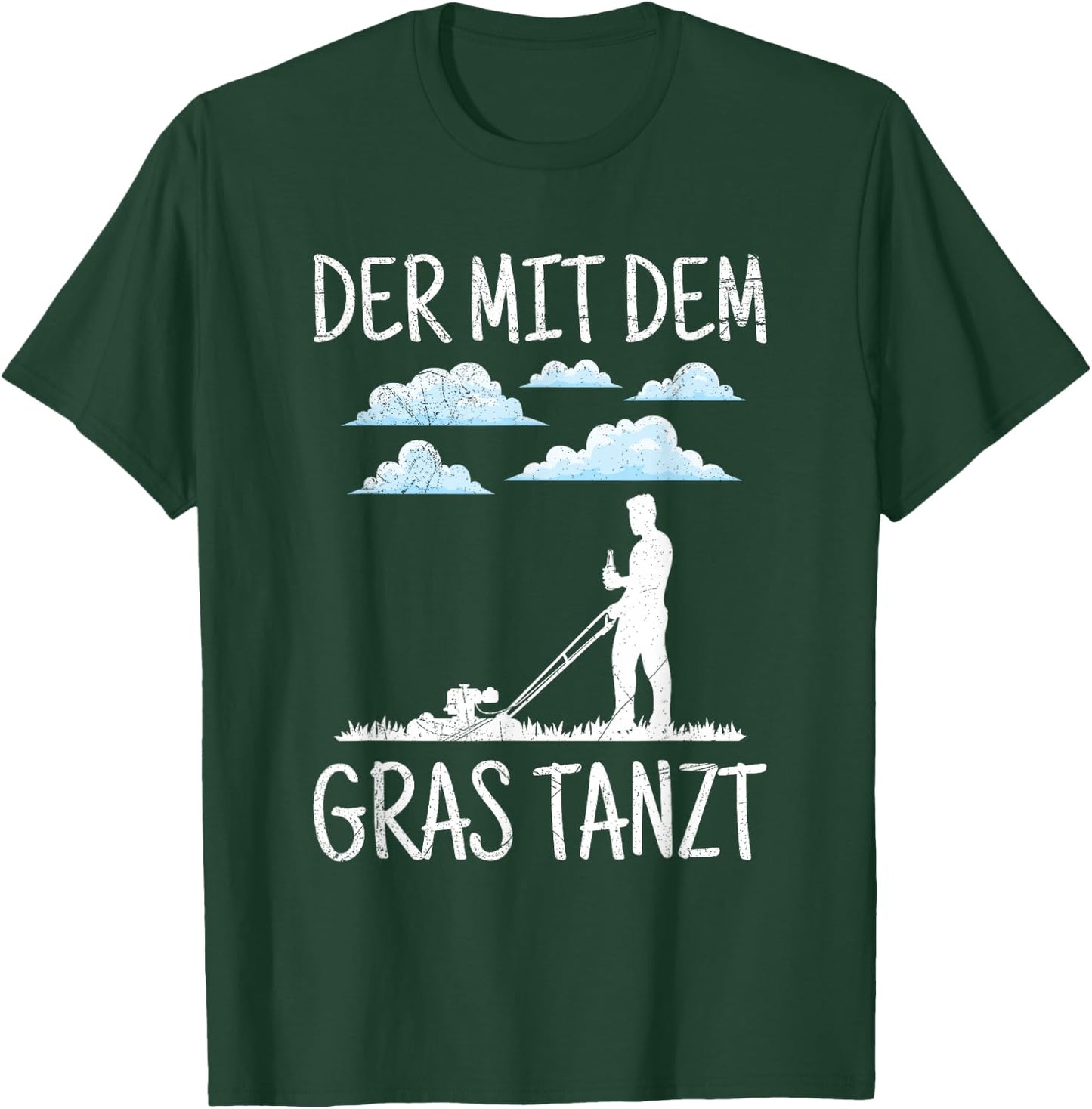Der Mit Dem Gras Tanzt Garten Gärtner Rasenmäher Spruch T-Shirt - T-Shirt | Forest
