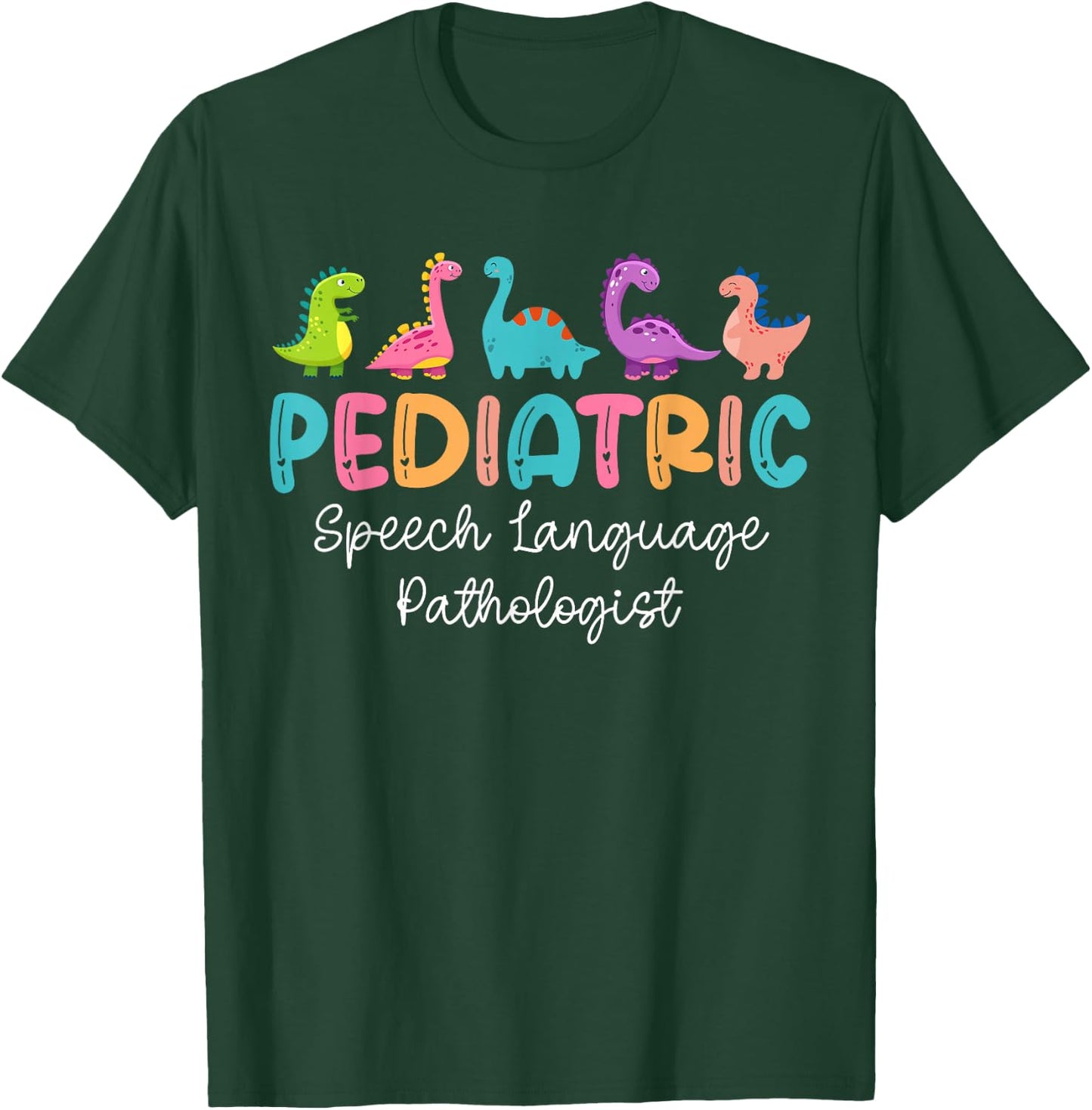 Cute Dinosaur Pediatric Speech Language Pathologist SLP T-Shirt - T-Shirt | Forest