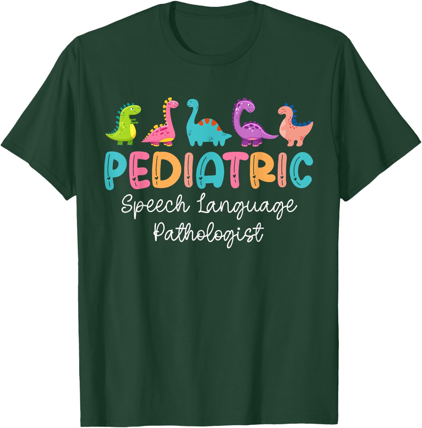 Cute Dinosaur Pediatric Speech Language Pathologist SLP T-Shirt - T-Shirt | Forest
