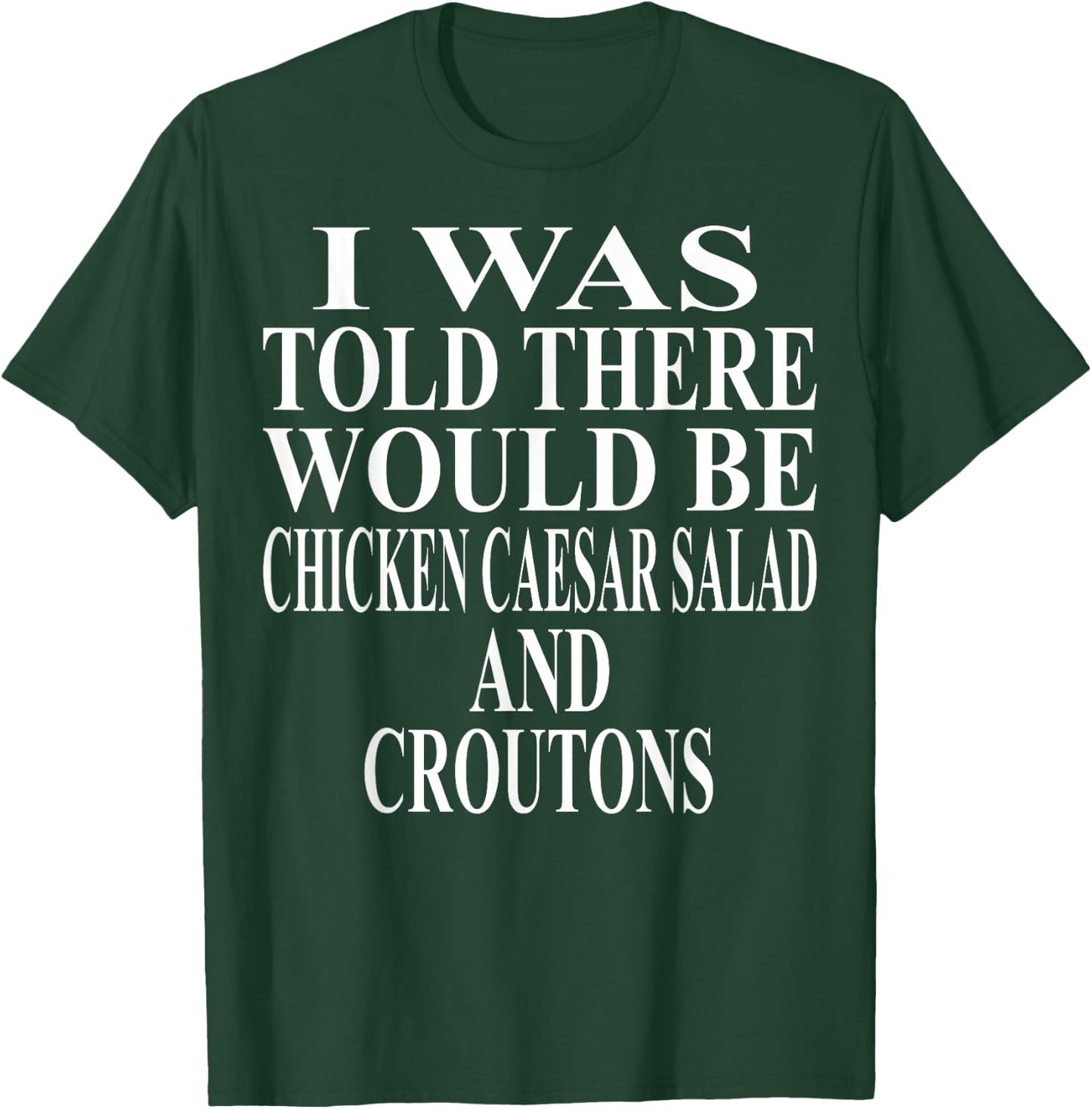 Chicken Caesar Salad Apparel | Awesome Funny Crouton Design T-Shirt - T-Shirt | Forest