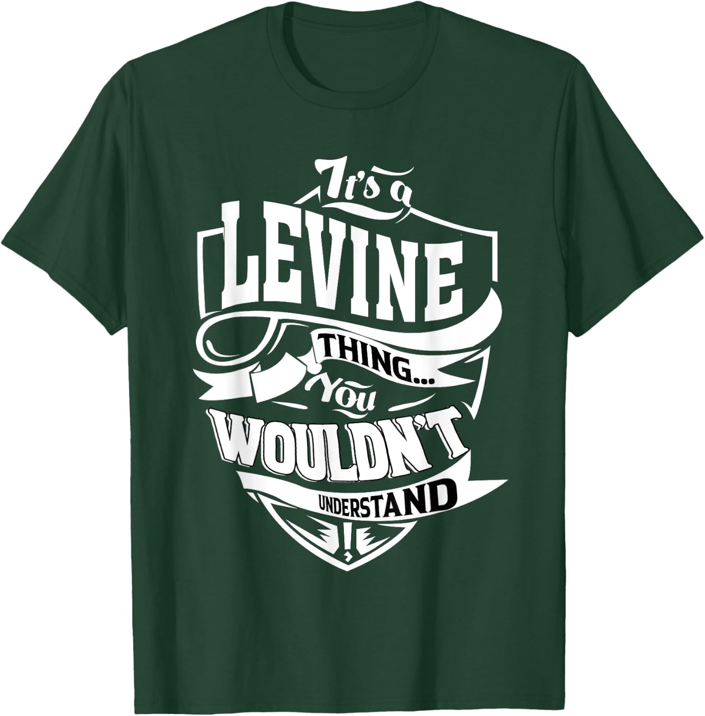 It's a LEVINE Thing Gifts T-Shirt - T-Shirt | Forest