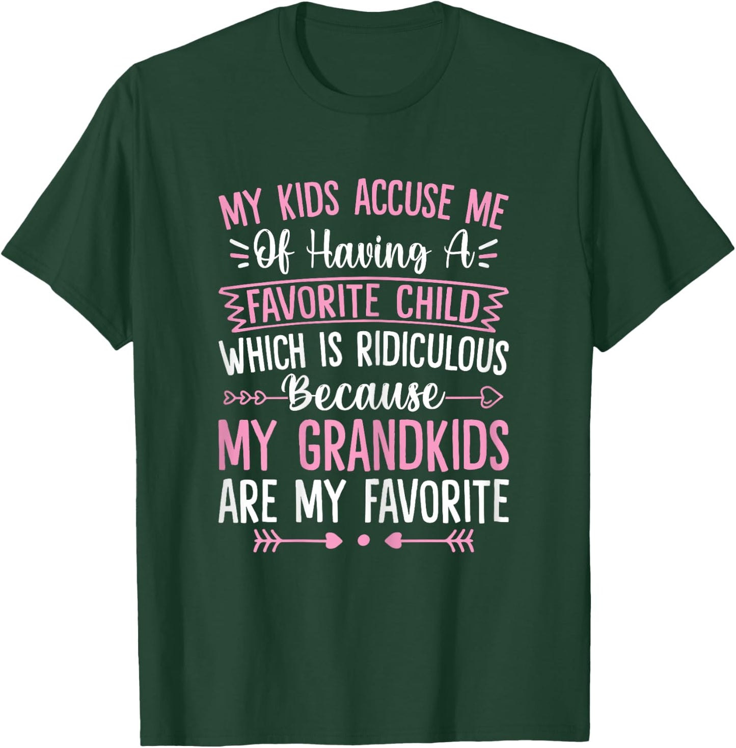 My Grandkids Are Favorite Funny Family Grandpa Grandma T-Shirt - T-Shirt | Forest