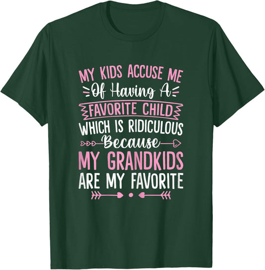 My Grandkids Are Favorite Funny Family Grandpa Grandma T-Shirt - T-Shirt | Forest