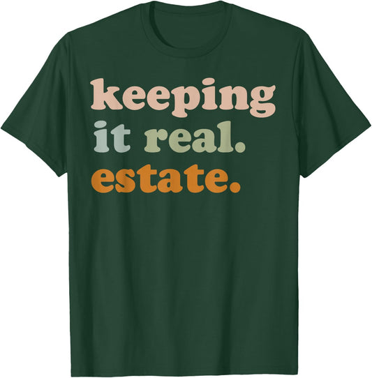 Girls Keeping It Real. Estate For Real Estate Agent Realtor T-Shirt - T-Shirt | Forest