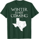 Winter is not coming T Shirt Funny Christmas TX USA gift T-Shirt - T-Shirt | Forest