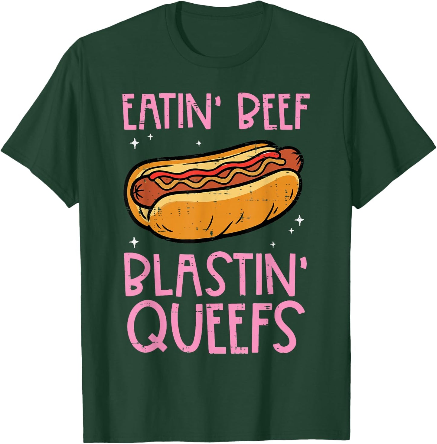 Hotdog Eatin Beef Blastin Queefs Inappropriate Men Women T-Shirt - T-Shirt | Forest